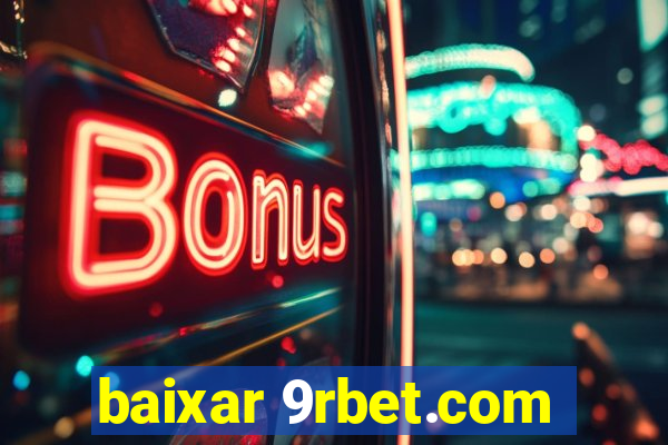 baixar 9rbet.com